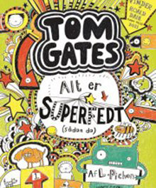 Alt er superfedt (sådan da) – Tom Gates