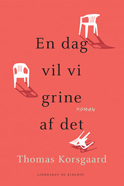 En dag vil vi grine af det