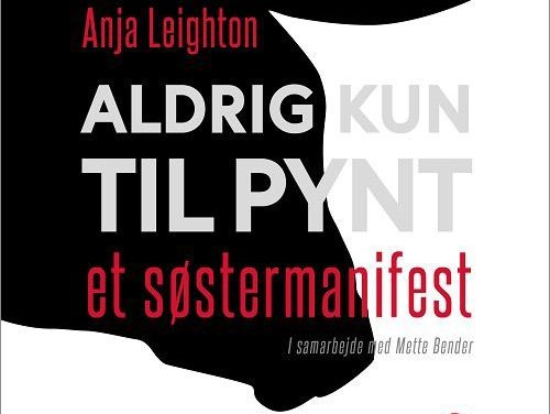 Aldrig kun til pynt. Et søstermanifest