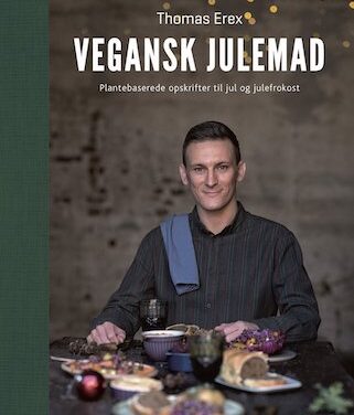 Vegansk julemad. Plantebaserede opskrifter til jul og julefrokost