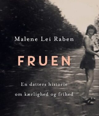 Fruen. En datters historie om kærlighed og frihed