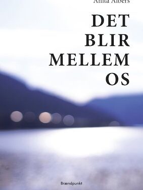 Det blir mellem os