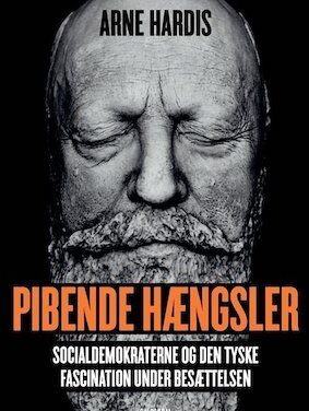 Pibende hængsler. Socialdemokratiet og den tyske fascination under besættelsen