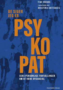 De siger jeg er psykopat