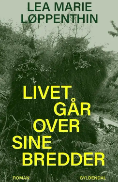 Livet går over sine bredder