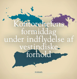 Kontorchefens formiddag under indflydelse af vestindiske forhold
