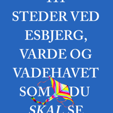 111 steder ved Esbjerg, Varde og Vadehavet som du skal se