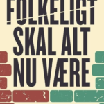 Folkeligt skal alt nu være