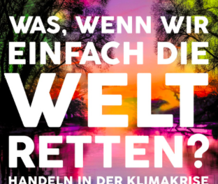 Was, wenn wir einfach die Welt retten?