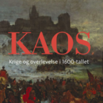 Kaos – Krige og overlevelse i 1600-tallet