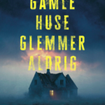 Gamle huse glemmer aldrig