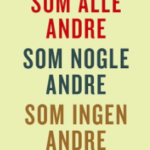 Som alle andre som nogle andre som ingen andre